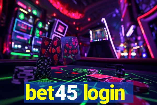 bet45 login